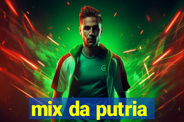 mix da putria